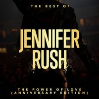 Jennifer Rush - The Power Of Love: The Best Of Jennifer Rush (Anniversary Edition)