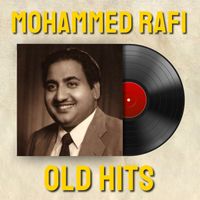 Mohammed Rafi - Mohammed Rafi Old Hits