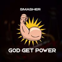 Smasher - God Get Power