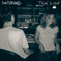Ampersand - Talk Slow