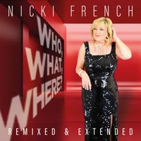 Nicki French - Who, What, Where? (Remixed & Extended)