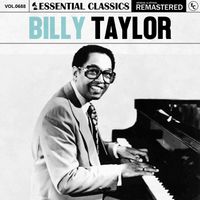 Billy Taylor - Essential Classics, Vol. 688: Billy Taylor