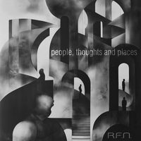 R.F.N. - People, Thoughts and Places