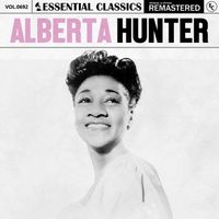 Alberta Hunter - Essential Classics, Vol. 692: Alberta Hunter