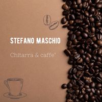 Stefano Maschio - Chitarra & Caffe'