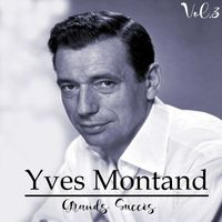 Yves Montand - Yves Montand - Grands Succès, Vol. 3