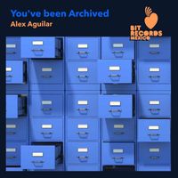 Alex Aguilar - You've Been Archived