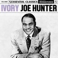 Ivory Joe Hunter - Essential Classics, Vol. 698: Ivory Joe Hunter