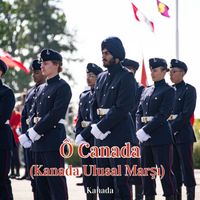 Kanada - Ô Canada (Kanada Ulusal Marşı)
