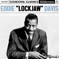 Eddie "Lockjaw" Davis - Essential Classics, Vol. 705: Eddie "Lockjaw" Davis
