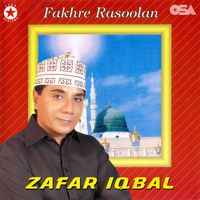 Zafar Iqbal - Fakhre Rasoolan