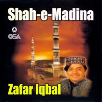 Zafar Iqbal - Shah-e-Madina
