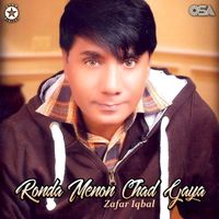 Zafar Iqbal - Ronda Menon Chad Gaya