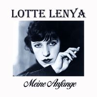 Lotte Lenya - Lotte Lenya - Meine Anfänge