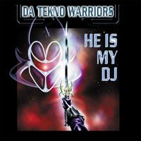 Da Tekno Warriors - He Is My DJ
