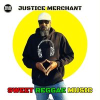 Justice Merchant - Sweet Reggae Music