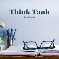 Deep Focus - Think Tank: Deep Focus Tracks