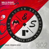 Milk & Sugar - Higher & Higher (Daniel Steinberg Remix)