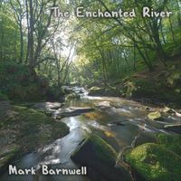 Mark Barnwell - The Enchanted River