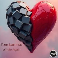 Tom Larusso - Whole Again