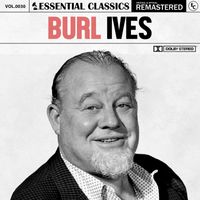 Burl Ives - Essential Classics, Vol. 30: Burl Ives