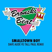 Bronski Beat - Smalltown Boy (Dave Audé vs Tall Paul Remix)