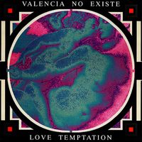 Valencia No Existe - Love Temptation