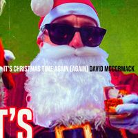 David McCormack - It's Christmas Time Again (Again)