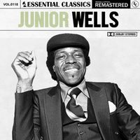 Junior Wells - Essential Classics, Vol. 118: Junior Wells