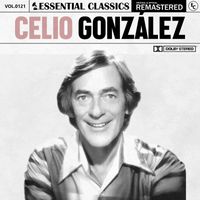 Celio González - Essential Classics, Vol. 121: Celio González