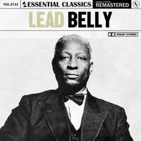 Lead Belly - Essential Classics, Vol. 133: Lead Belly