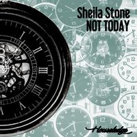 Sheila Stone - Not Today