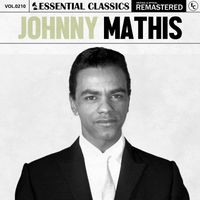 Johnny Mathis - Essential Classics, Vol. 210: Johnny Mathis