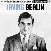 Irving Berlin - Essential Classics, Vol. 233: Irving Berlin