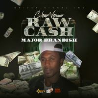Major Brandish - RAW CASH (Clean)