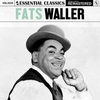 Fats Waller - Essential Classics, Vol. 329: Fats Waller