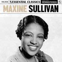 Maxine Sullivan - Essential Classics, Vol. 336: Maxine Sullivan