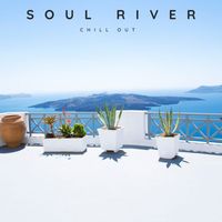 Chill Out - Soul River: Chill House