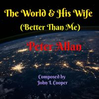 Peter Allan - The World and His Wife (Better Than Me)