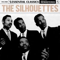The Silhouettes - Essential Classics, Vol. 486: The Silhouettes