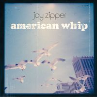 Joy Zipper - American Whip