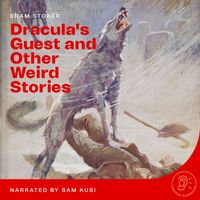 Bram Stoker - Dracula's Guest and Other Weird Stories