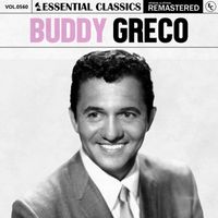 Buddy Greco - Essential Classics, Vol. 560: Buddy Greco
