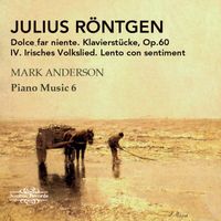 Mark Anderson - Dolce far niente, Op. 60: IV. Irisches Volkslied. Lento con sentiment