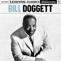 Bill Doggett - Essential Classics, Vol. 585: Bill Doggett