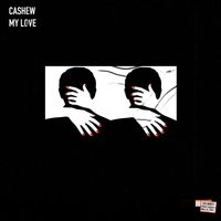 CASHEW - My Love