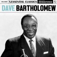 Dave Bartholomew - Essential Classics, Vol. 639: Dave Bartholomew