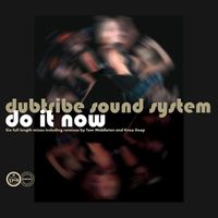 Dubtribe Sound System - Do It Now