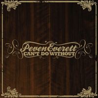 Peven Everett - Can't Do Without