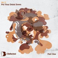 Mr V - PUT YOUR DRINK DOWN